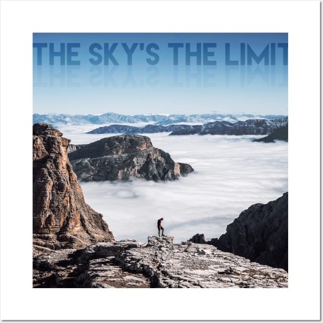 The Sky's the limit, man on top of a mountain, motivational poster Wall Art by textpodlaw